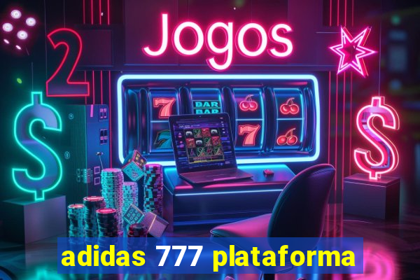 adidas 777 plataforma