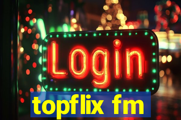 topflix fm