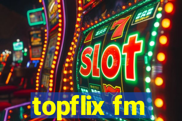 topflix fm