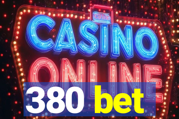380 bet