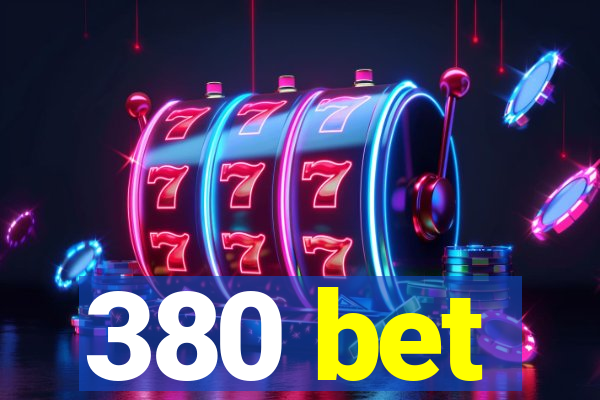 380 bet