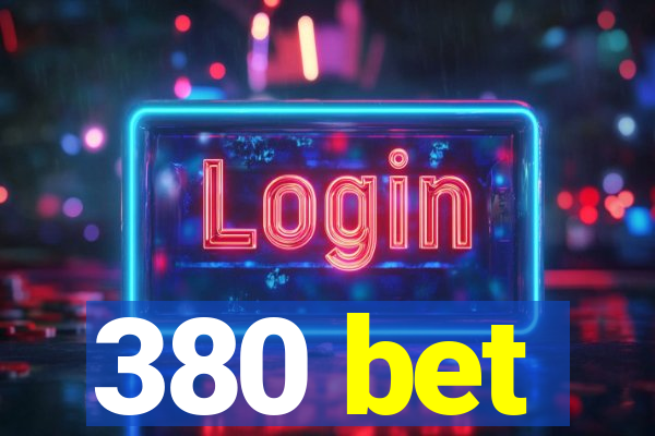 380 bet