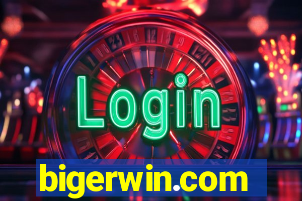 bigerwin.com