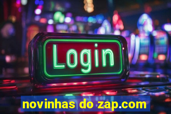 novinhas do zap.com