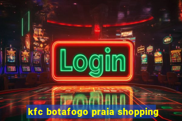 kfc botafogo praia shopping