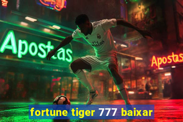 fortune tiger 777 baixar