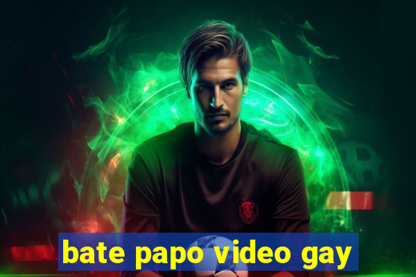 bate papo video gay