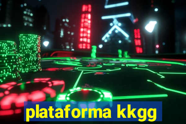 plataforma kkgg
