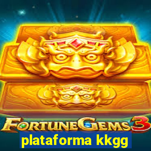 plataforma kkgg