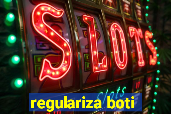 regulariza boti