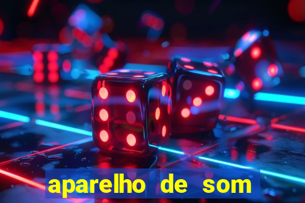 aparelho de som casas bahia