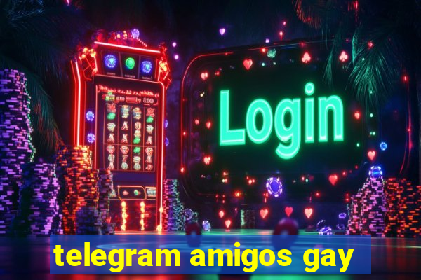 telegram amigos gay