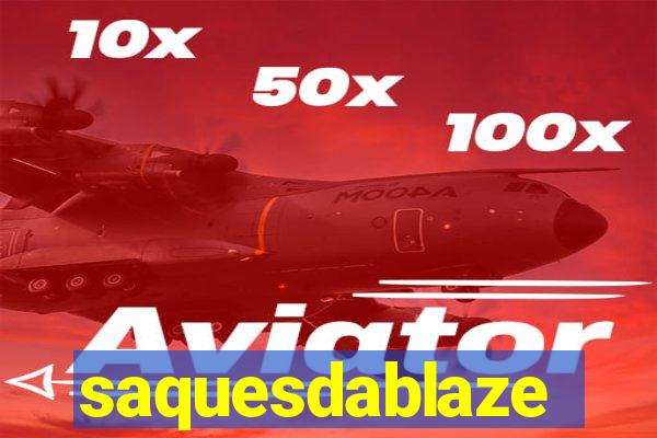 saquesdablaze