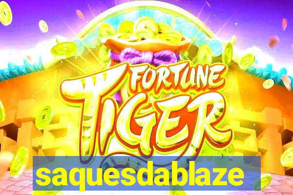 saquesdablaze