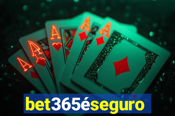 bet365éseguro