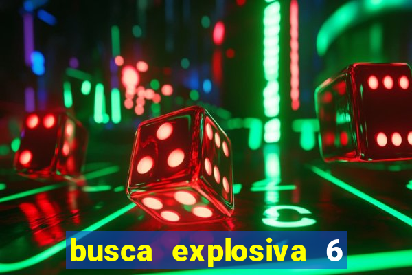 busca explosiva 6 jake carter morre