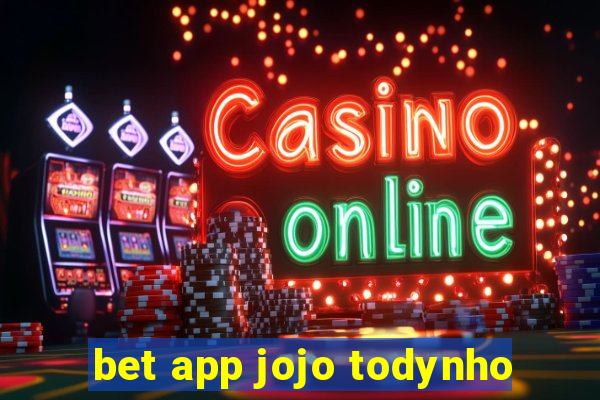 bet app jojo todynho