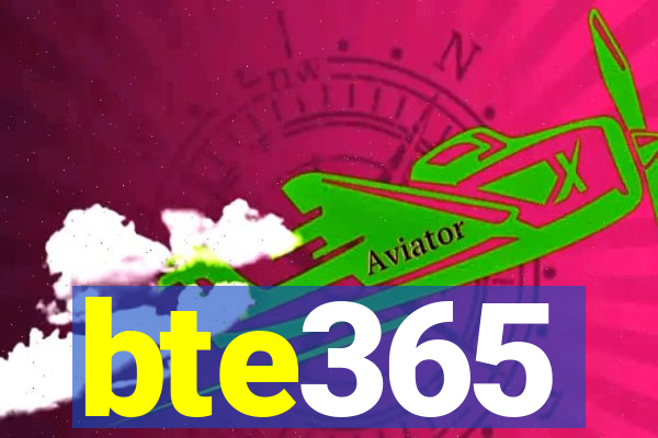 bte365