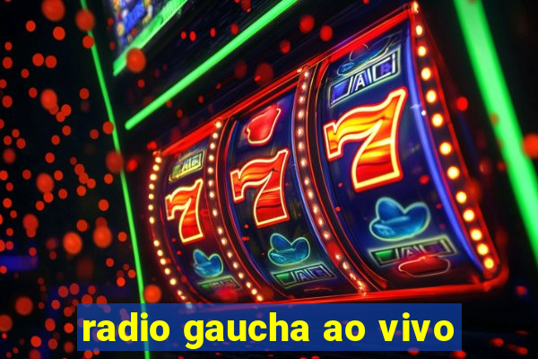 radio gaucha ao vivo