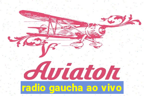 radio gaucha ao vivo