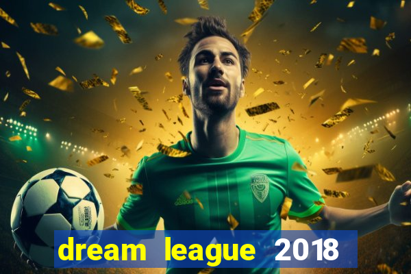 dream league 2018 dinheiro infinito