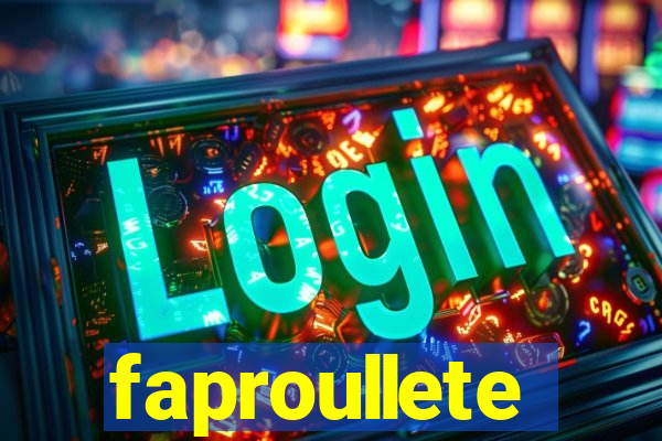faproullete