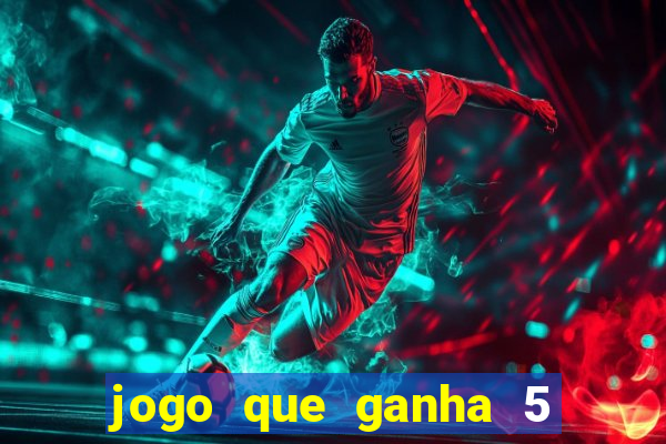 jogo que ganha 5 reais no cadastro