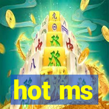 hot ms
