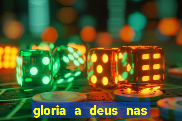 gloria a deus nas alturas cifra