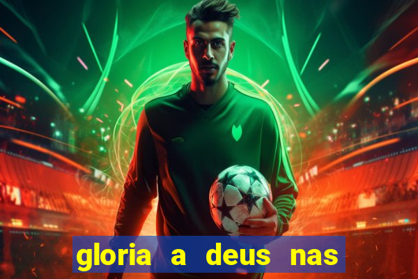 gloria a deus nas alturas cifra