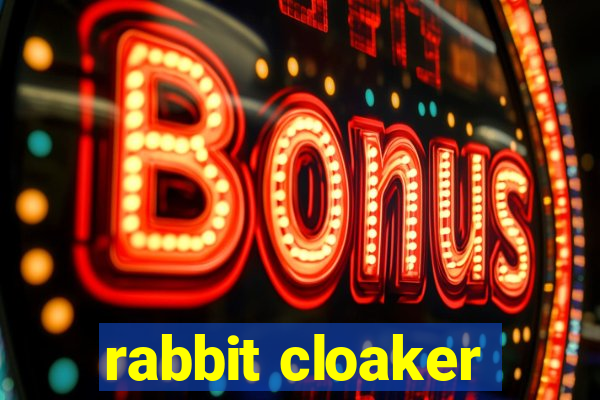 rabbit cloaker