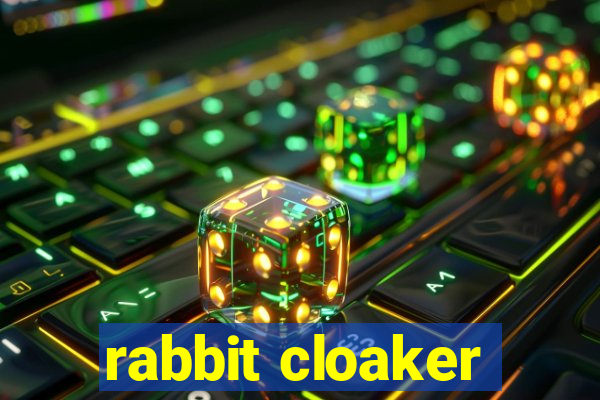 rabbit cloaker