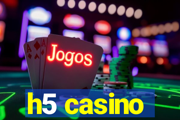 h5 casino