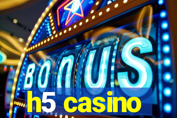 h5 casino