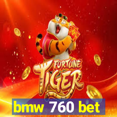 bmw 760 bet