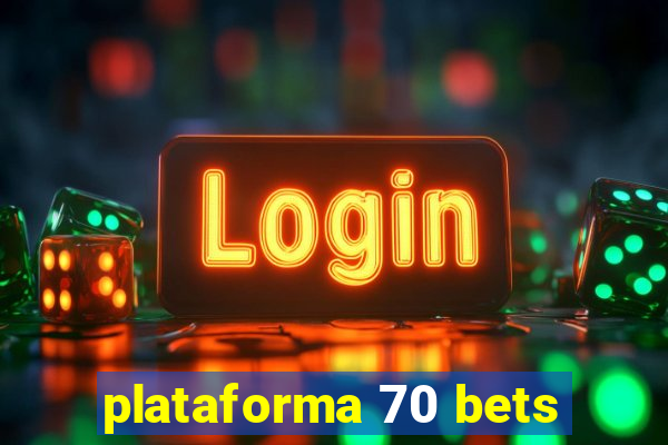 plataforma 70 bets