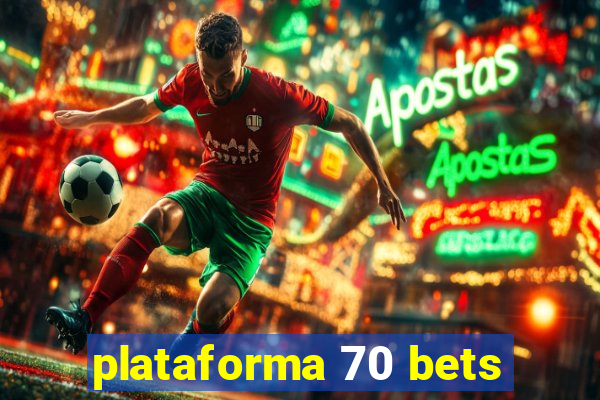 plataforma 70 bets