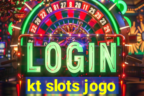 kt slots jogo