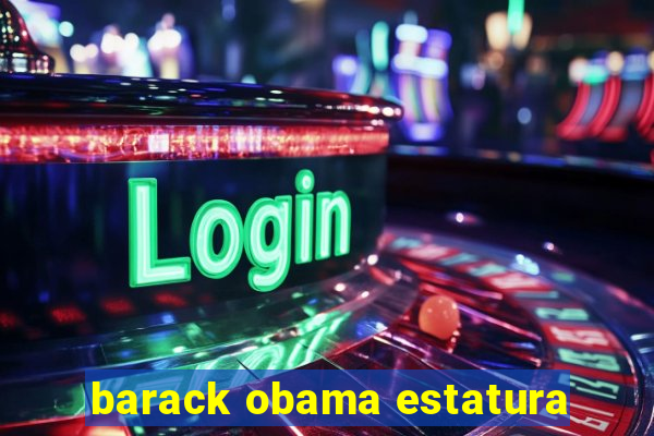 barack obama estatura