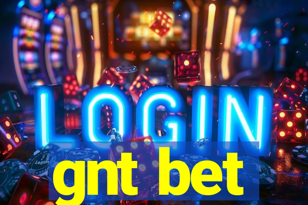 gnt bet