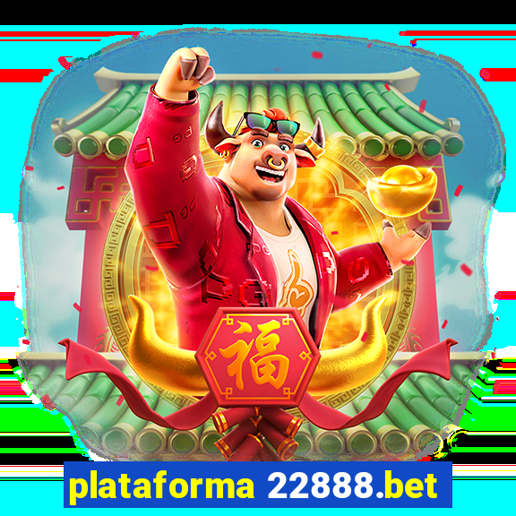 plataforma 22888.bet
