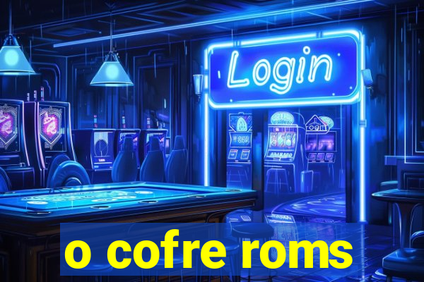 o cofre roms