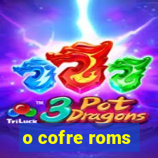 o cofre roms
