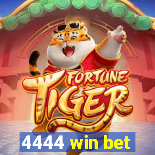 4444 win bet