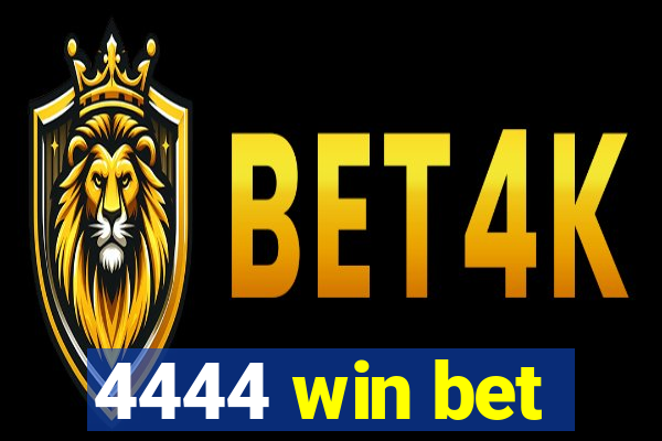 4444 win bet