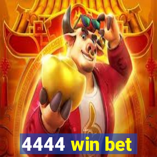 4444 win bet