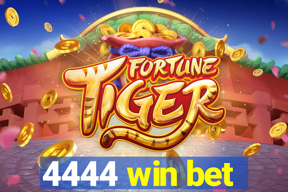 4444 win bet