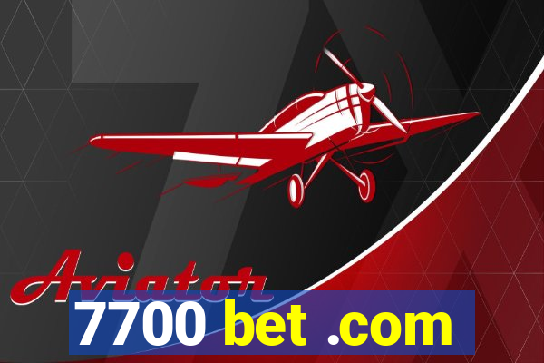 7700 bet .com