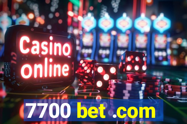7700 bet .com