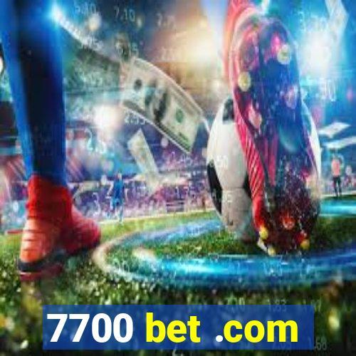 7700 bet .com